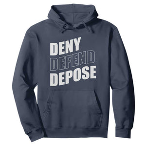 Deny Defend Depose Social Justice Hoodie TS11 Navy Print Your Wear