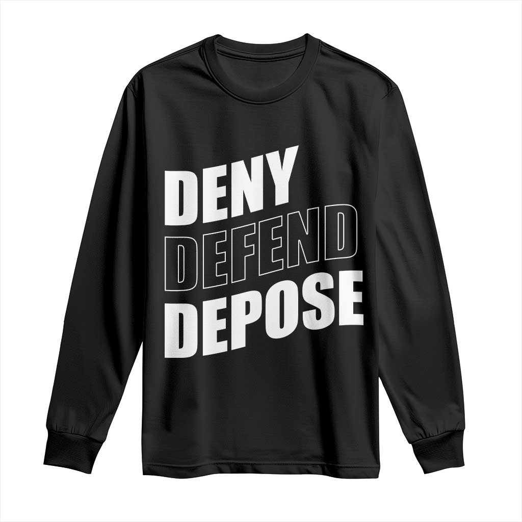 Deny Defend Depose Social Justice Long Sleeve Shirt TS11 Black Print Your Wear