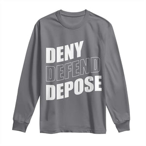 Deny Defend Depose Social Justice Long Sleeve Shirt TS11 Charcoal Print Your Wear