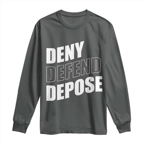 Deny Defend Depose Social Justice Long Sleeve Shirt TS11 Dark Heather Print Your Wear