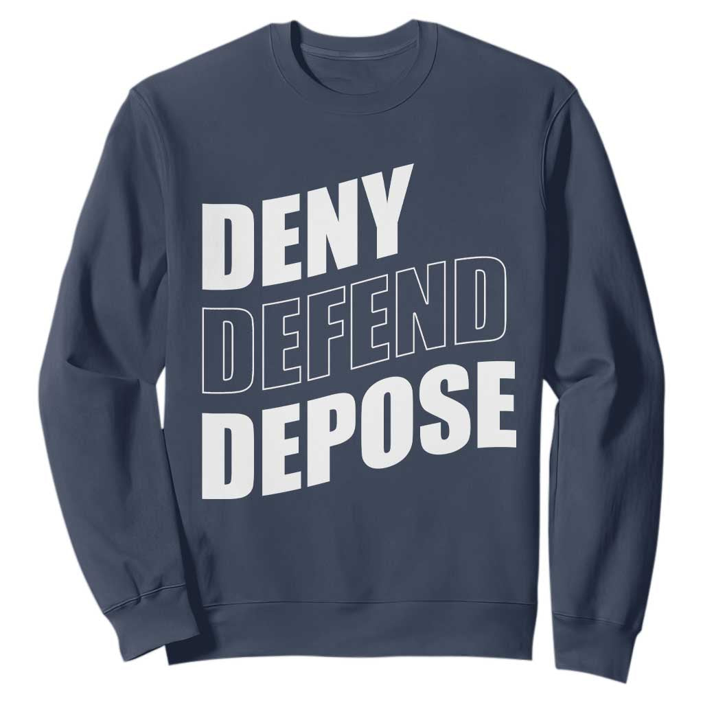 Deny Defend Depose Social Justice Sweatshirt TS11 Navy Print Your Wear