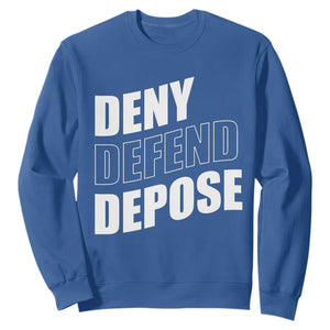 Deny Defend Depose Social Justice Sweatshirt TS11 Royal Blue Print Your Wear