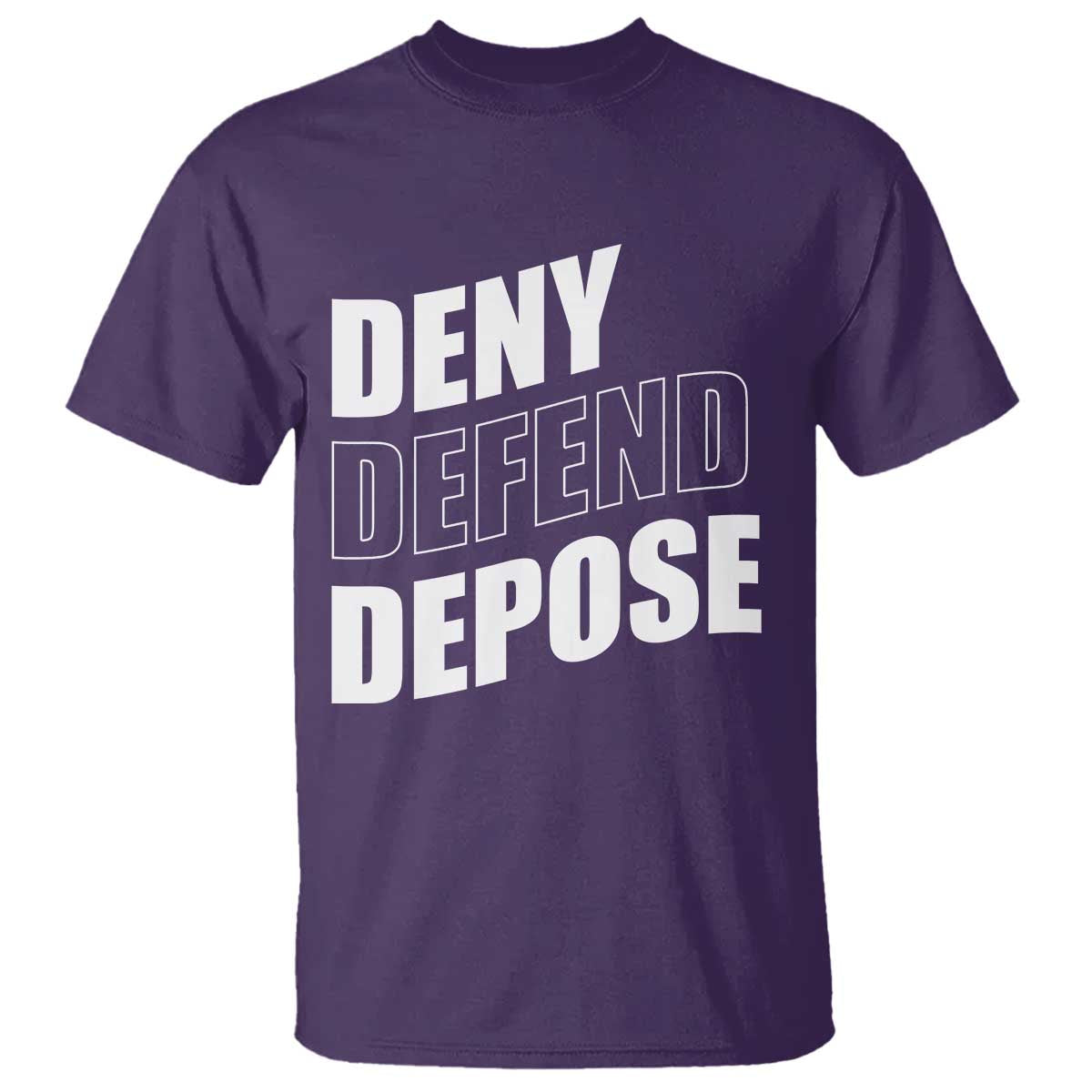 Deny Defend Depose Social Justice T Shirt TS11 Purple Print Your Wear