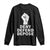 Deny Defend Depose Long Sleeve Shirt Vintage Hand Fist TS11 Black Print Your Wear