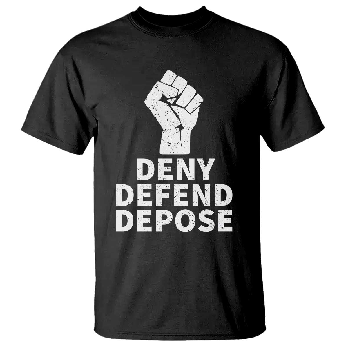 Deny Defend Depose T Shirt Vintage Hand Fist TS11 Black Print Your Wear