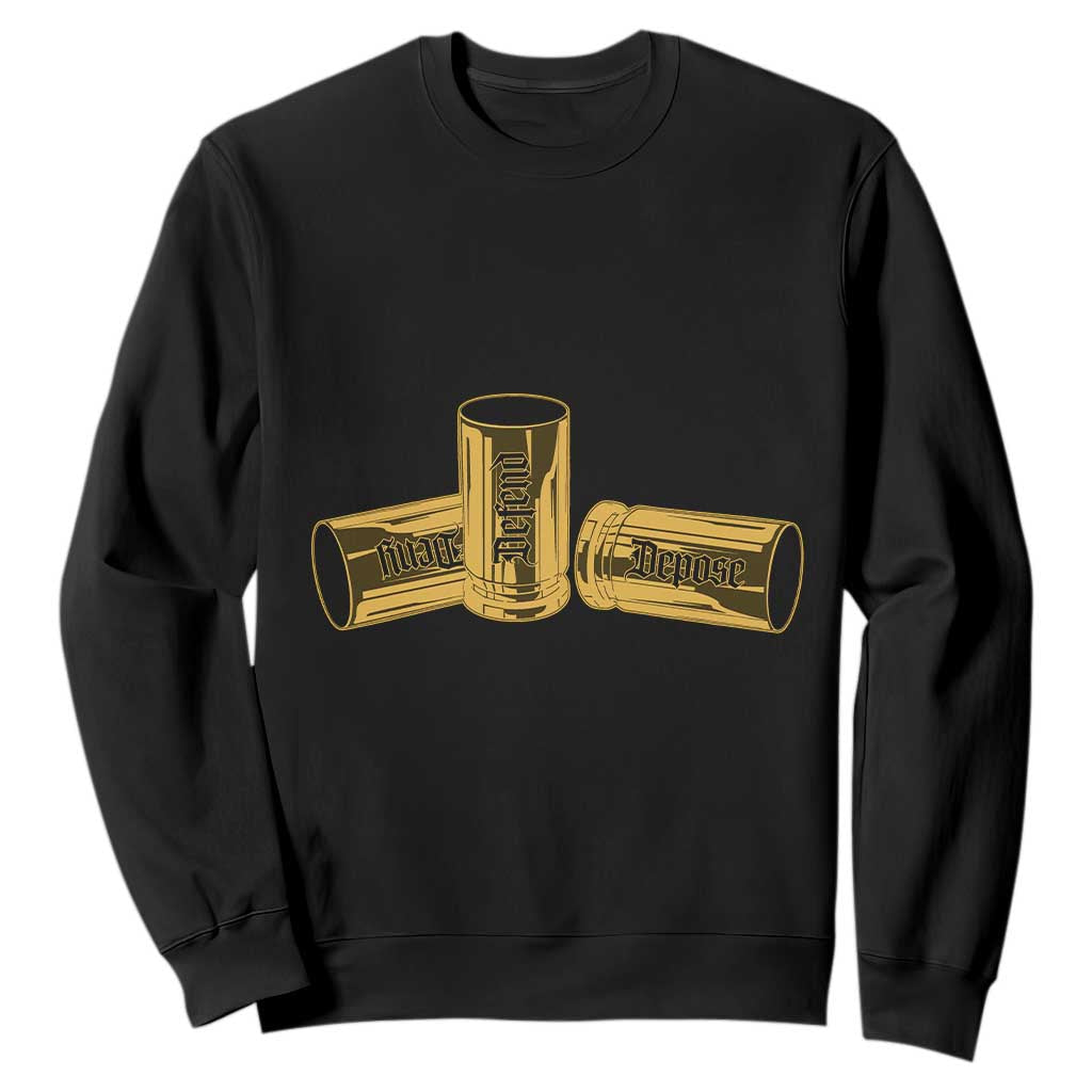 Deny Defend Depose Sweatshirt Vintage Bullet Shells TS11 Black Print Your Wear