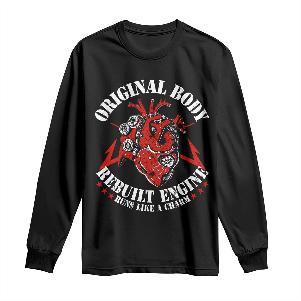 Funny Open Heart Surgery Recovery Survivor Long Sleeve Shirt Original Body Rebuilt Engine Runs Like A Charm TS11 Black Print Your Wear