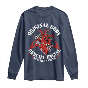 Funny Open Heart Surgery Recovery Survivor Long Sleeve Shirt Original Body Rebuilt Engine Runs Like A Charm TS11 Navy Print Your Wear