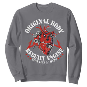 Funny Open Heart Surgery Recovery Survivor Sweatshirt Original Body Rebuilt Engine Runs Like A Charm TS11 Charcoal Print Your Wear