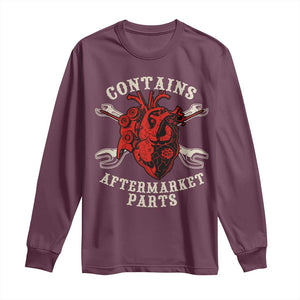 Funny Heart Surgery Long Sleeve Shirt Contains Aftermarket Parts TS11 Maroon Print Your Wear