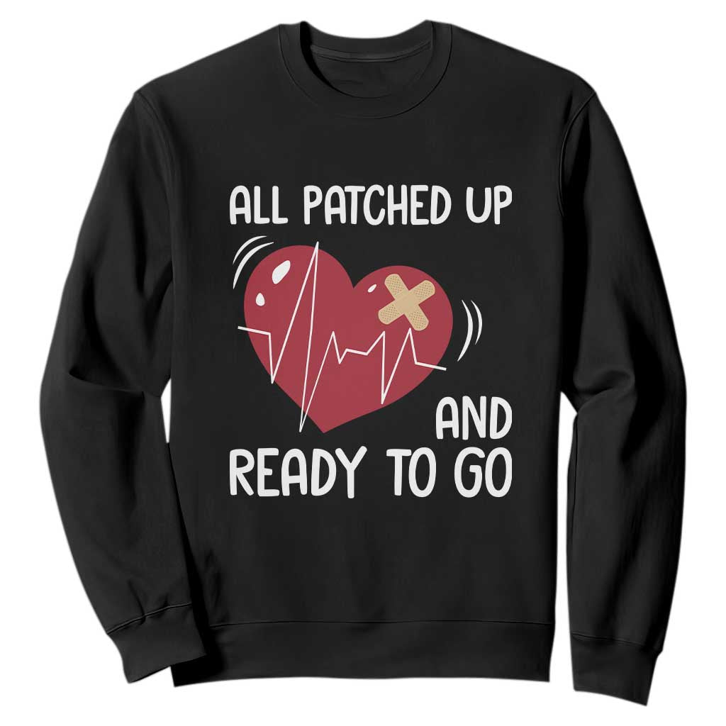 Funny Heart Surgery Recovery Survivor Sweatshirt All Patched Up And Ready To Go CHD Awareness TS11 Black Print Your Wear