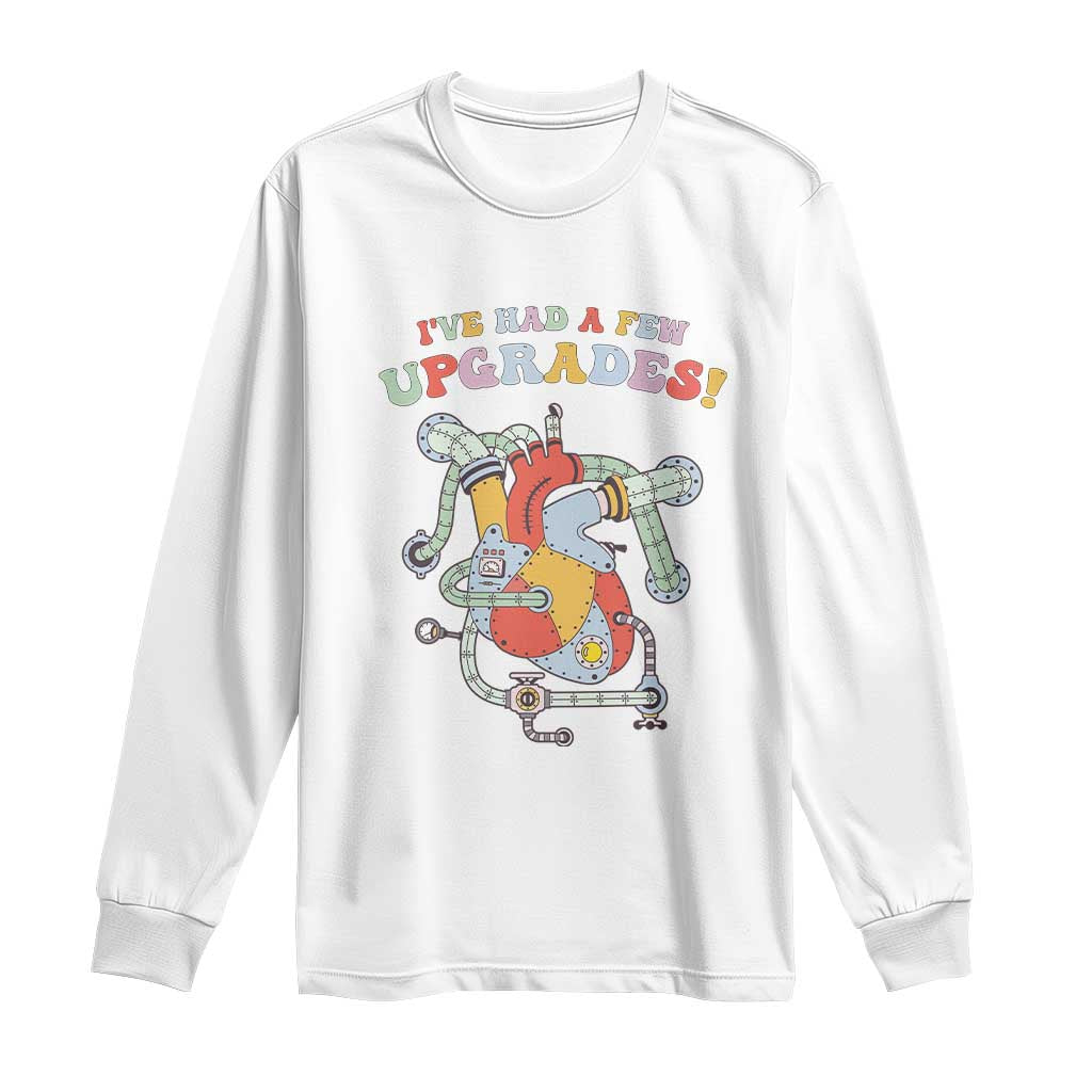 Congenital Heart Disease CHD Awareness Long Sleeve Shirt I've Had A Few Upgrades Mechanic Toy Heart TS11 White Print Your Wear