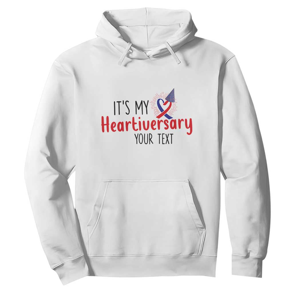 Personalized CHD Awareness Heart Anniversary Hoodie Custom Text It's My Heartiversary TS11 White Print Your Wear