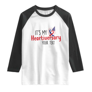 Personalized CHD Awareness Heart Anniversary Raglan Shirt Custom Text It's My Heartiversary TS11 White Black Print Your Wear