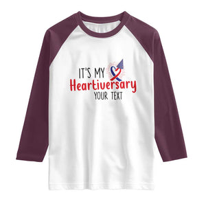 Personalized CHD Awareness Heart Anniversary Raglan Shirt Custom Text It's My Heartiversary TS11 White Maroon Print Your Wear