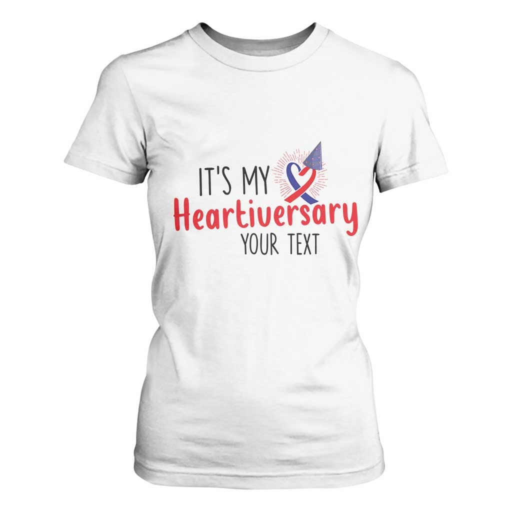 Personalized CHD Awareness Heart Anniversary T Shirt For Women Custom Text It's My Heartiversary TS11 White Print Your Wear