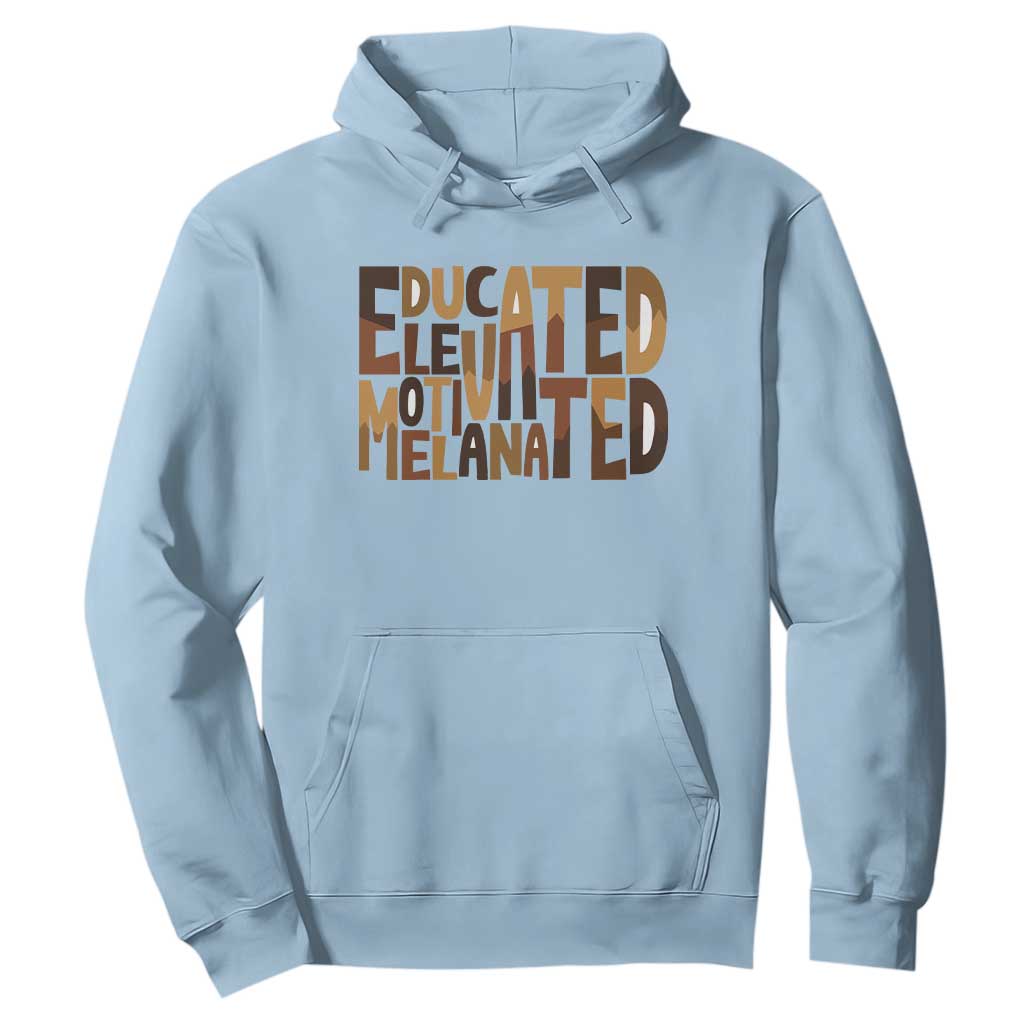 Educated Elevated Motivated Melanated Hoodie Proud African American TS11 Light Blue Print Your Wear