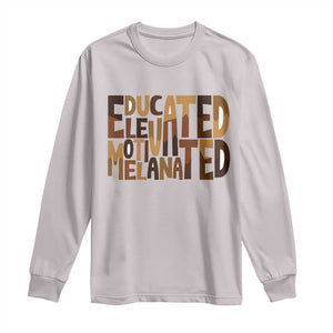 Educated Elevated Motivated Melanated Long Sleeve Shirt Proud African American TS11 Ice Gray Print Your Wear