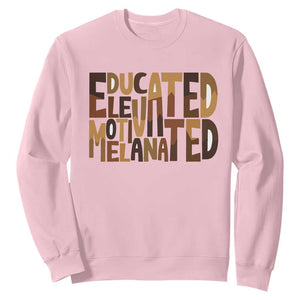 Educated Elevated Motivated Melanated Sweatshirt Proud African American TS11 Light Pink Print Your Wear