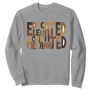 Educated Elevated Motivated Melanated Sweatshirt Proud African American TS11 Sport Gray Print Your Wear