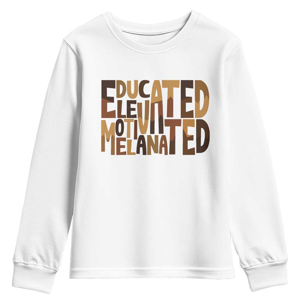Educated Elevated Motivated Melanated Youth Sweatshirt Proud African American TS11 White Print Your Wear