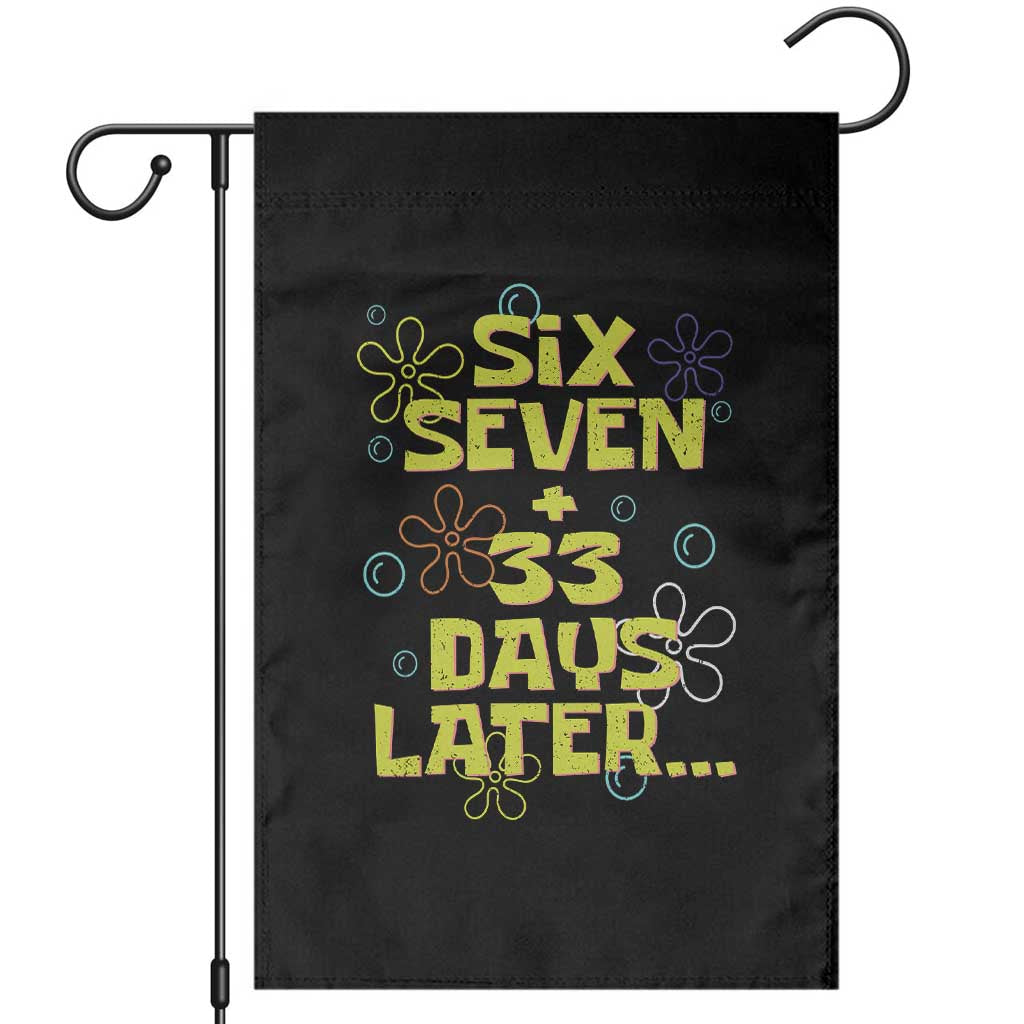 Funny 67 33 100 Days Of School Garden Flag 100th Day Six Seven Days Later TS11 Black Print Your Wear