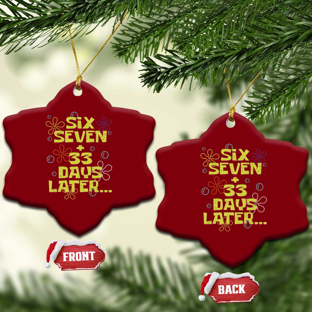 Funny 67 33 100 Days Of School Ceramic Ornament 100th Day Six Seven Days Later TS11 Print Your Wear