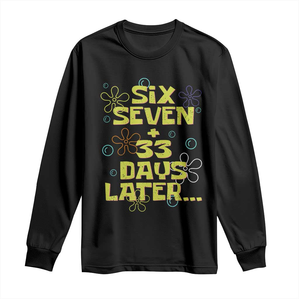 Funny 67 33 100 Days Of School Long Sleeve Shirt 100th Day Six Seven Days Later TS11 Black Print Your Wear