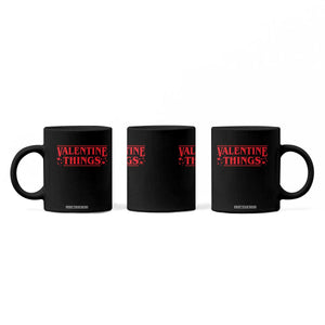 Funny Valentine Things Coffee Mug Romantic Stranger Valentine's Day Movie TS11 Print Your Wear