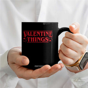 Funny Valentine Things Coffee Mug Romantic Stranger Valentine's Day Movie TS11 Print Your Wear
