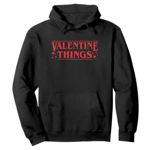 Funny Valentine Things Hoodie Romantic Stranger Valentine's Day Movie TS11 Black Print Your Wear