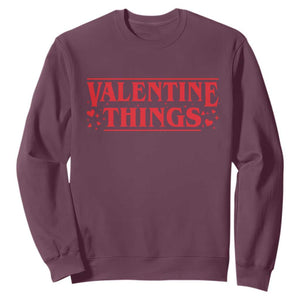 Funny Valentine Things Sweatshirt Romantic Stranger Valentine's Day Movie TS11 Maroon Print Your Wear