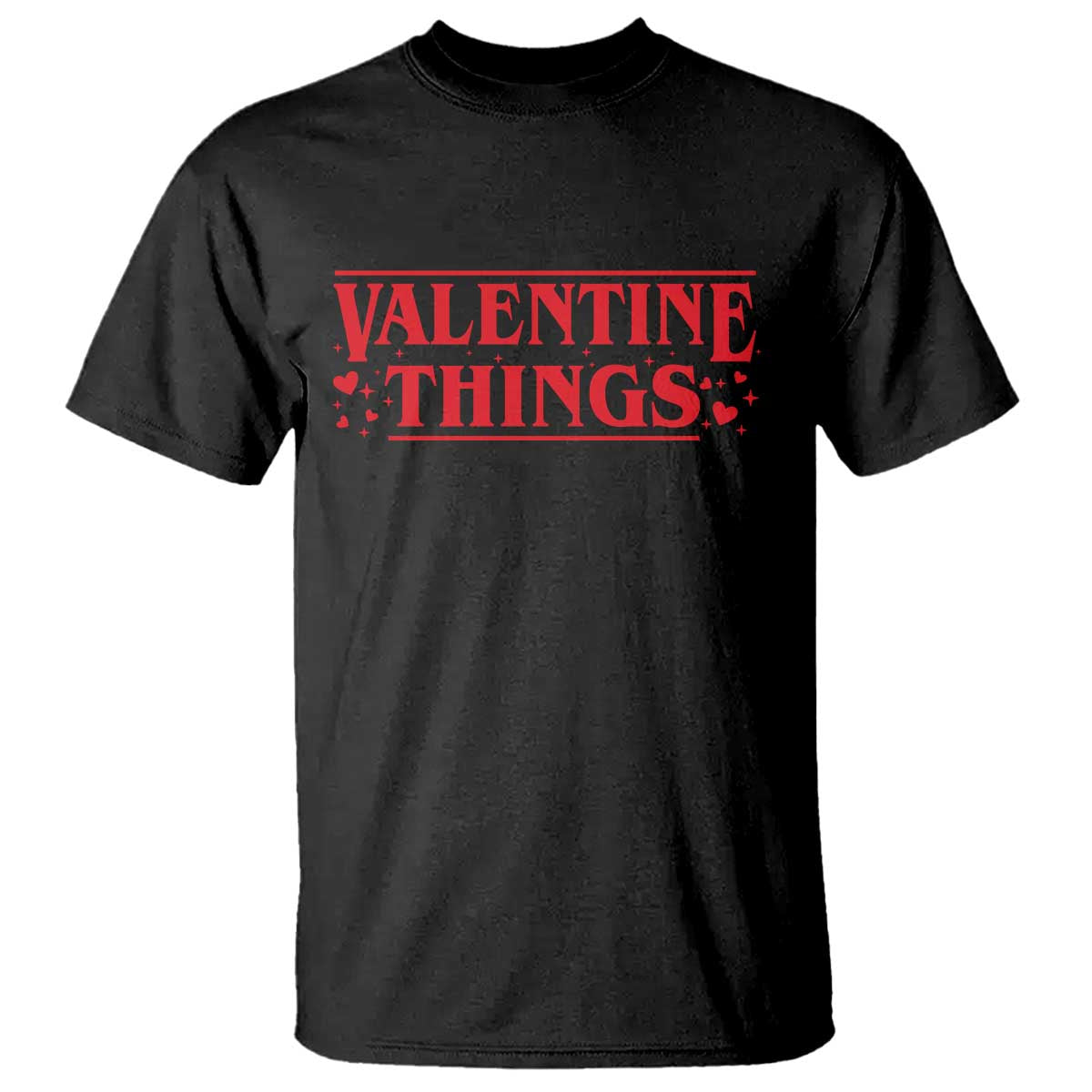 Funny Valentine Things T Shirt Romantic Stranger Valentine's Day Movie TS11 Black Print Your Wear