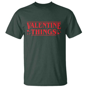 Funny Valentine Things T Shirt Romantic Stranger Valentine's Day Movie TS11 Dark Forest Green Print Your Wear