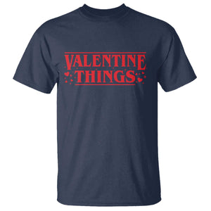 Funny Valentine Things T Shirt Romantic Stranger Valentine's Day Movie TS11 Navy Print Your Wear