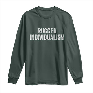 Rugged Individualism Long Sleeve Shirt Funny Capitalism Saying TS11 Dark Forest Green Print Your Wear