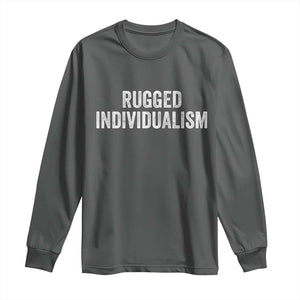 Rugged Individualism Long Sleeve Shirt Funny Capitalism Saying TS11 Dark Heather Print Your Wear