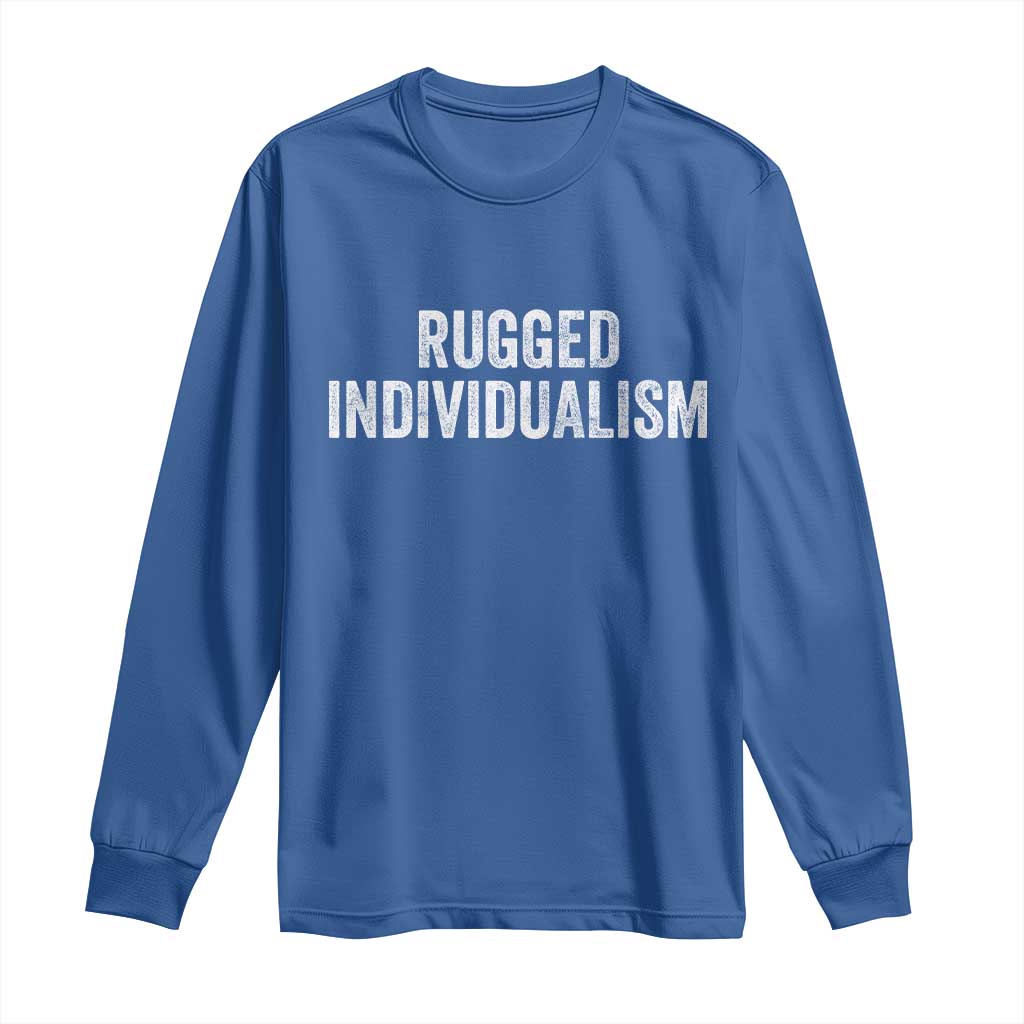 Rugged Individualism Long Sleeve Shirt Funny Capitalism Saying TS11 Royal Blue Print Your Wear