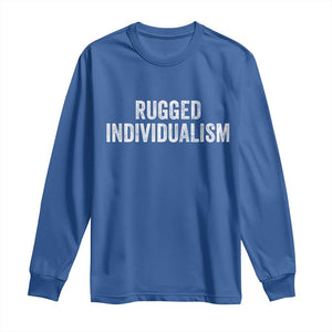 Rugged Individualism Long Sleeve Shirt Funny Capitalism Saying TS11 Royal Blue Print Your Wear