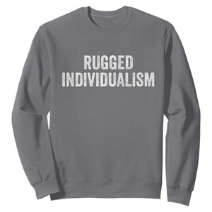 Rugged Individualism Sweatshirt Funny Capitalism Saying TS11 Charcoal Print Your Wear