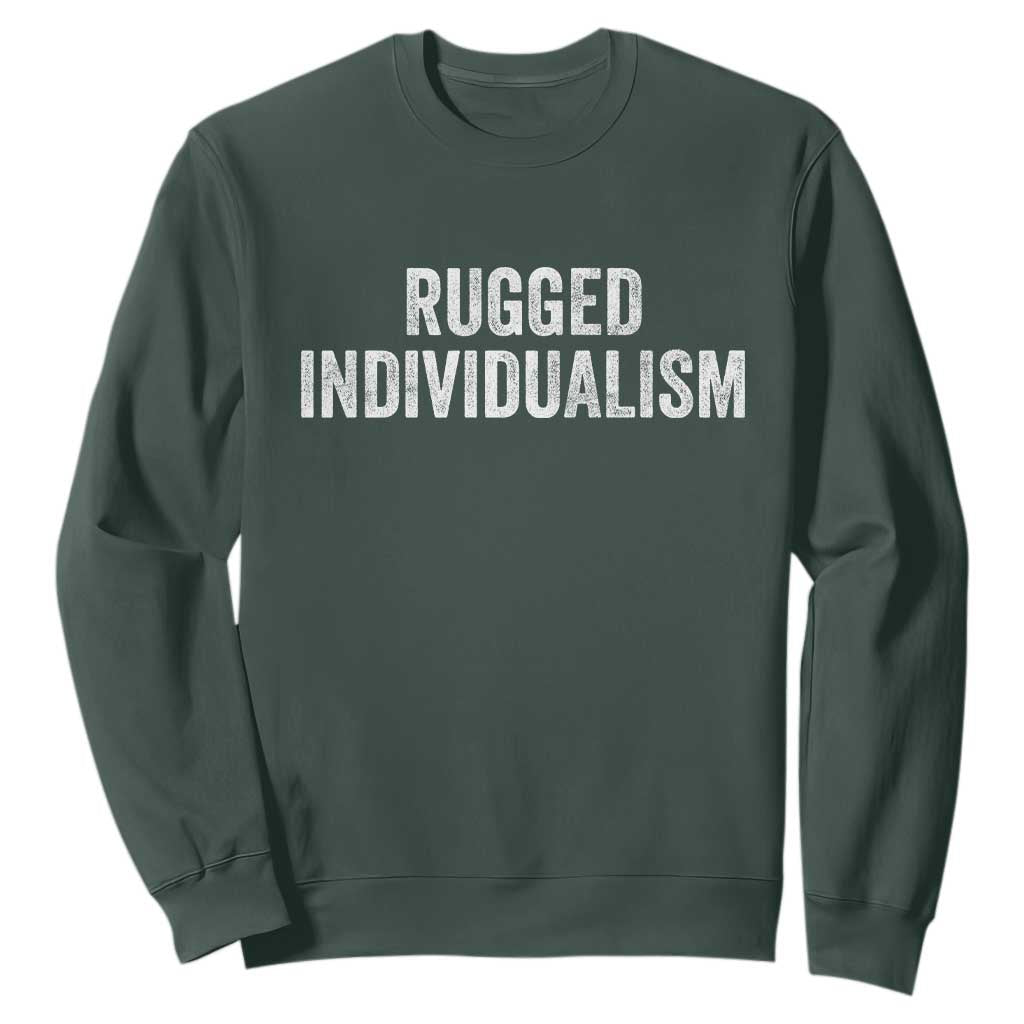 Rugged Individualism Sweatshirt Funny Capitalism Saying TS11 Dark Forest Green Print Your Wear