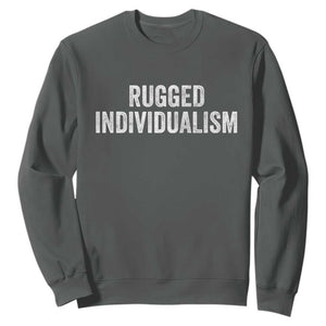 Rugged Individualism Sweatshirt Funny Capitalism Saying TS11 Dark Heather Print Your Wear