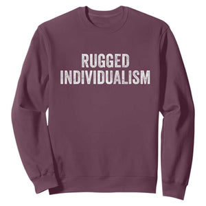 Rugged Individualism Sweatshirt Funny Capitalism Saying TS11 Maroon Print Your Wear