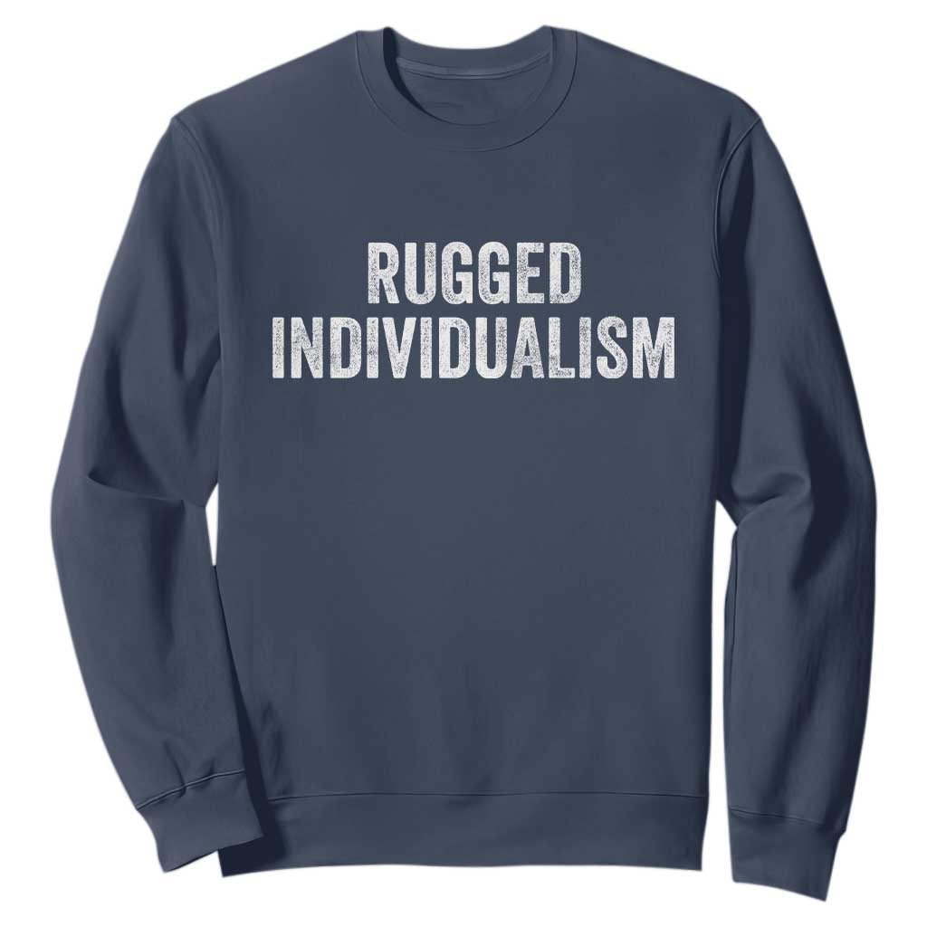 Rugged Individualism Sweatshirt Funny Capitalism Saying TS11 Navy Print Your Wear