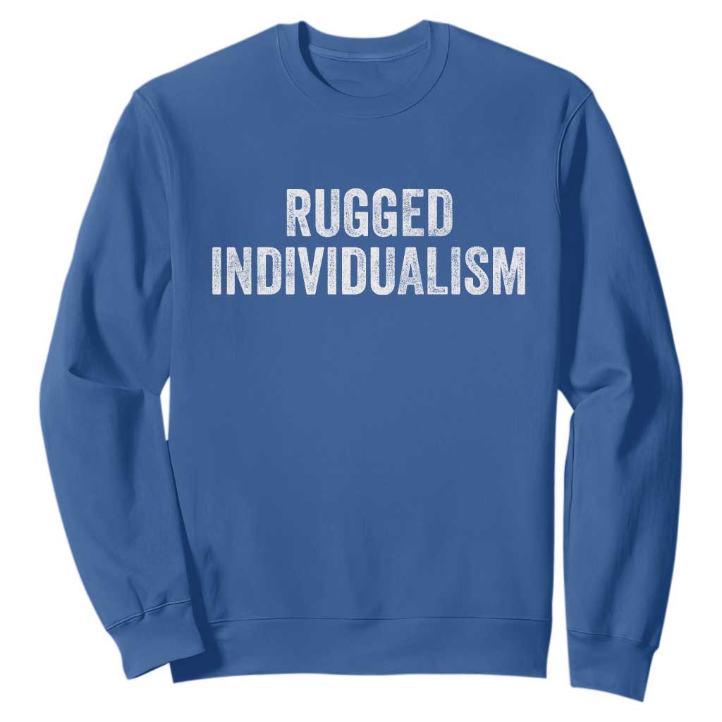 Rugged Individualism Sweatshirt Funny Capitalism Saying TS11 Royal Blue Print Your Wear