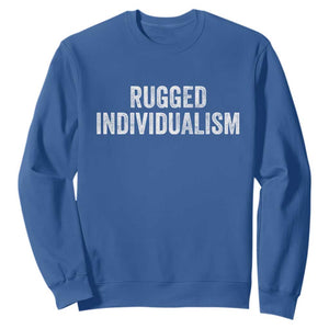 Rugged Individualism Sweatshirt Funny Capitalism Saying TS11 Royal Blue Print Your Wear