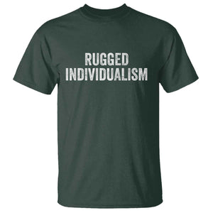 Rugged Individualism T Shirt Funny Capitalism Saying TS11 Dark Forest Green Print Your Wear