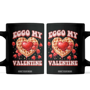 Eggo My Valentine Coffee Mug Funny Romantic Stranger Valentine's Day TS11 Black Print Your Wear