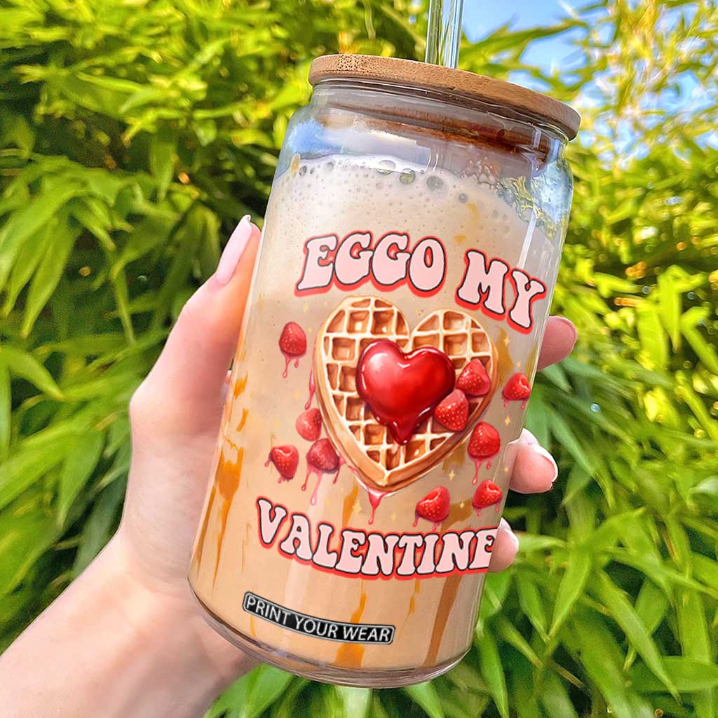 Eggo My Valentine Glass Can Funny Romantic Stranger Valentine's Day TS11 Black Print Your Wear