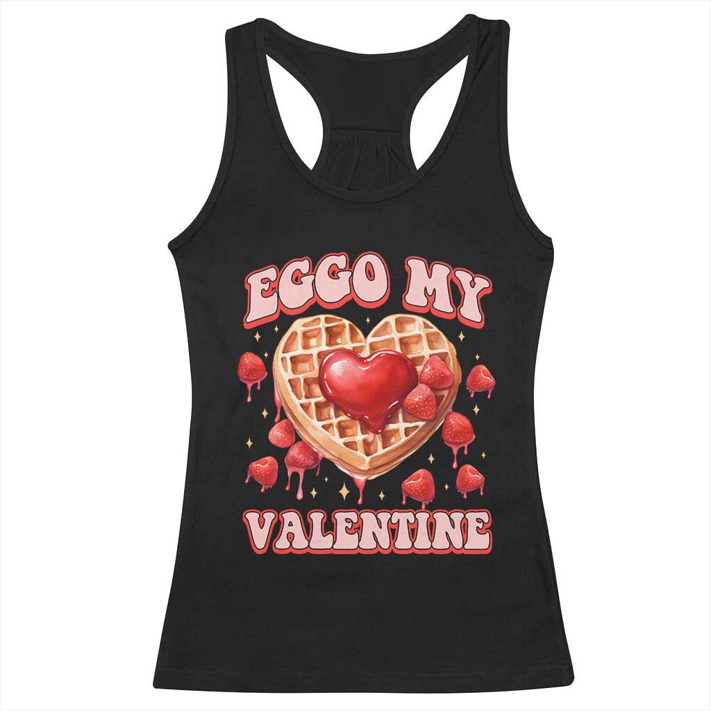 Eggo My Valentine Racerback Tank Top Funny Romantic Stranger Valentine's Day TS11 Black Print Your Wear